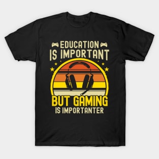 Funny Education Is Important But Gaming Is Importanter Gamer T-Shirt